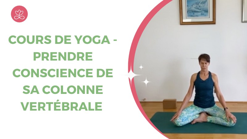Jour 11. Cours de yoga - Prendre conscience de sa colonne vertébrale avec Sylvie Berardi (44 min)